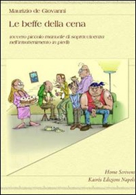 Le beffe della cena ovvero piccolo manuale dell'intrattenimento in piedi - Librerie.coop Le beffe della cena ovvero piccolo manuale dell'intrattenimento in piedi - Librerie.coop