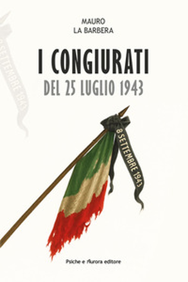 I congiurati del 25 luglio 1943 - Librerie.coop
