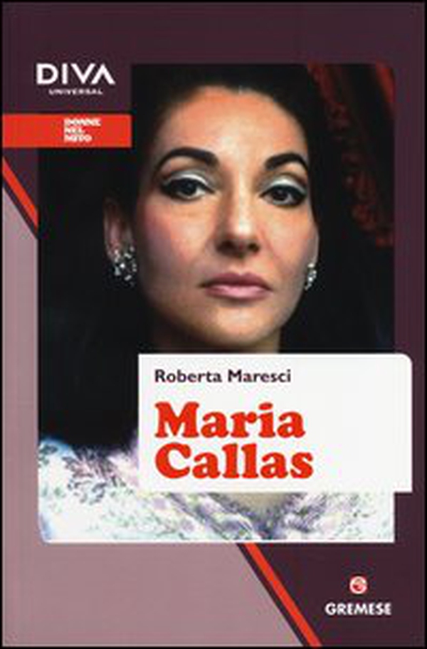 Maria Callas - Librerie.coop Maria Callas - Librerie.coop