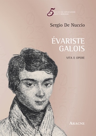 Évariste Galois. Vita e opere - Librerie.coop