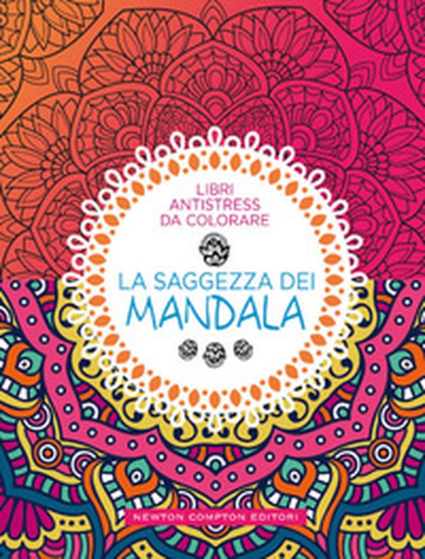 La saggezza dei mandala. Libri antistress da colorare - Librerie.coop La saggezza dei mandala. Libri antistress da colorare - Librerie.coop