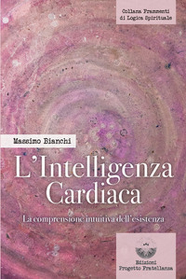 L'intelligenza cardiaca. La comprensione intuitiva dell'esistenza - Librerie.coop L'intelligenza cardiaca. La comprensione intuitiva dell'esistenza - Librerie.coop