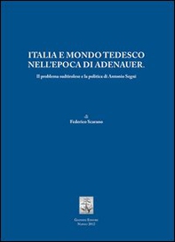 Italia e mondo tedesco nell'epoca di Adenauer. Il problema sudtirolesee la politica di Antonio Segni - Librerie.coop Italia e mondo tedesco nell'epoca di Adenauer. Il problema sudtirolesee la politica di Antonio Segni - Librerie.coop