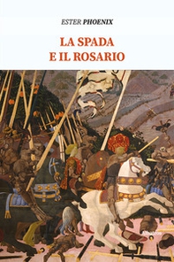La spada e il rosario - Librerie.coop
