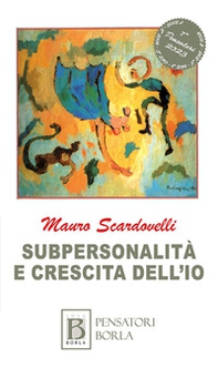 Subpersonalità e crescita dell'io - Librerie.coop Subpersonalità e crescita dell'io - Librerie.coop