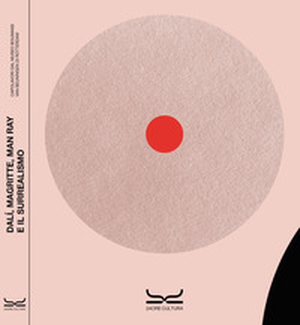 Dalí, Magritte, Man Ray e il surrealismo. Capolavori dal Museo Boijmans Van Beuningen. Catalogo della mostra (Milano, 22 marzo - 30 luglio 2023) - Librerie.coop Dalí, Magritte, Man Ray e il surrealismo. Capolavori dal Museo Boijmans Van Beuningen. Catalogo della mostra (Milano, 22 marzo - 30 luglio 2023) - Librerie.coop
