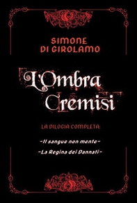 L'ombra cremisi. La dilogia completa - Librerie.coop