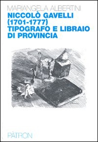 Nicolò Gavelli (1701-1777) tipografo e libraio di provincia - Librerie.coop