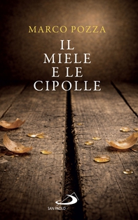 Il miele e le cipolle - Librerie.coop