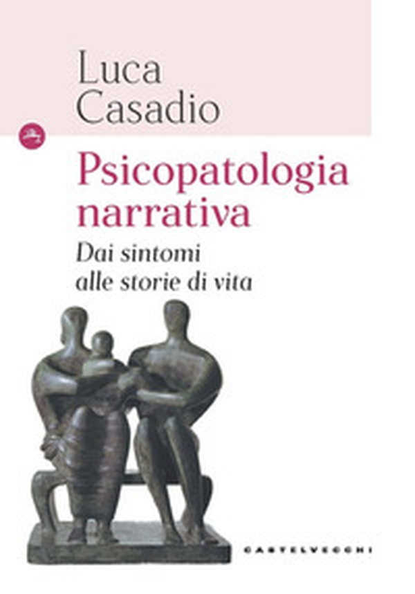 Psicopatologia narrativa. Dai sintomi alle storie di vita - Librerie.coop Psicopatologia narrativa. Dai sintomi alle storie di vita - Librerie.coop