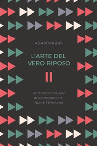 L'arte del vero riposo. Metterci in «pausa» in un mondo che non si ferma mai - Librerie.coop L'arte del vero riposo. Metterci in «pausa» in un mondo che non si ferma mai - Librerie.coop