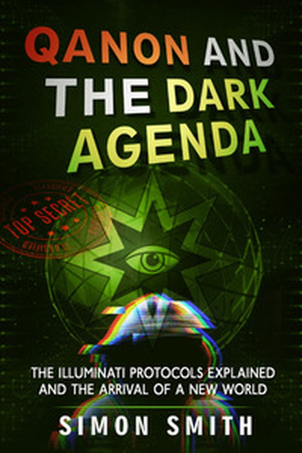 Qanon and the dark agenda. The Illuminati protocols explained and the arrival of a new world - Librerie.coop Qanon and the dark agenda. The Illuminati protocols explained and the arrival of a new world - Librerie.coop