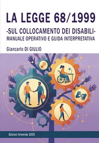 La legge 68/1999. Sul collocamento dei disabili. Manuale interpretativo e guida operativa - Librerie.coop