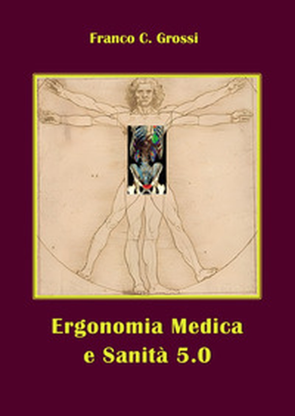 Ergonomia medica e sanità 5.0 - Librerie.coop Ergonomia medica e sanità 5.0 - Librerie.coop