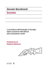 Scintille. L'avventura dell'energia in Europa dalla scissione dell'atomo alla rivoluzione verde - Librerie.coop
