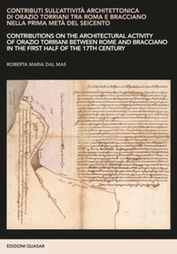 Contributi sull'attività architettonica di Orazio Torriani tra Roma e Bracciano nella prima metà del Seicento. Ediz. italiana e inglese - Librerie.coop Contributi sull'attività architettonica di Orazio Torriani tra Roma e Bracciano nella prima metà del Seicento. Ediz. italiana e inglese - Librerie.coop
