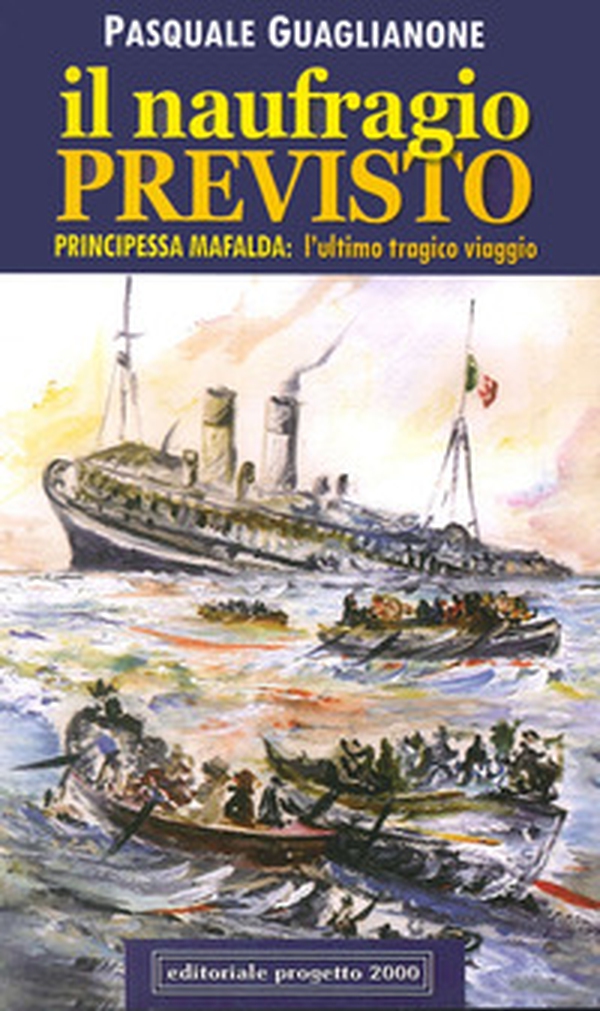 Il naufragio previsto. Principessa Mafalda: l'ultimo tragico viaggio - Librerie.coop Il naufragio previsto. Principessa Mafalda: l'ultimo tragico viaggio - Librerie.coop