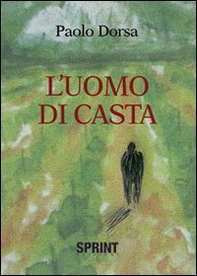 L'uomo di casta - Librerie.coop