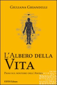 L'albero della vita. Passi sul sentiero dell'anima - Librerie.coop L'albero della vita. Passi sul sentiero dell'anima - Librerie.coop
