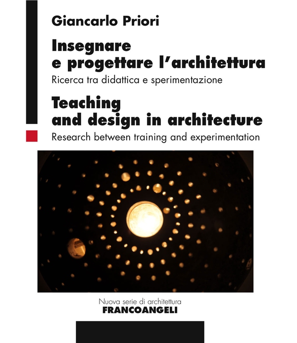 Insegnare e progettare l’architettura/Teaching and design in architecture - Librerie.coop Insegnare e progettare l’architettura/Teaching and design in architecture - Librerie.coop