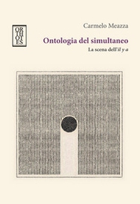 Ontologia del simultaneo. La scena dell'il y a - Librerie.coop Ontologia del simultaneo. La scena dell'il y a - Librerie.coop