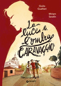 La luce e l'ombra. Caravaggio - Librerie.coop