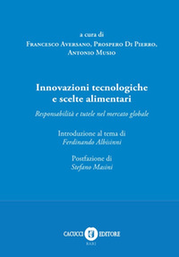 Innovazioni tecnologiche e scelte alimentari. Responsabilità e tutele nel mercato globale - Librerie.coop Innovazioni tecnologiche e scelte alimentari. Responsabilità e tutele nel mercato globale - Librerie.coop