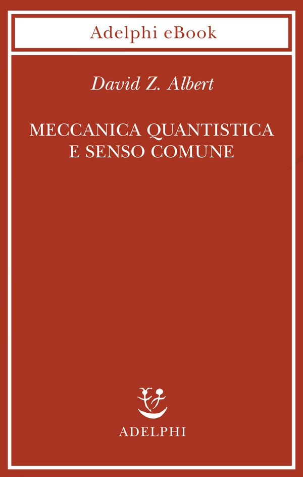 Meccanica quantistica e senso comune - Librerie.coop Meccanica quantistica e senso comune - Librerie.coop