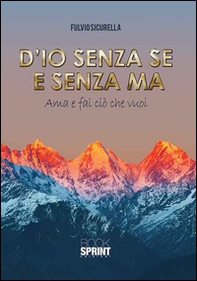 D'io senza se e senza ma. Ama e fai ciò che vuoi - Librerie.coop