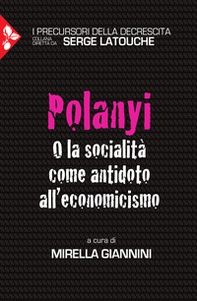 Polanyi. O la socialità come antidoto all'economicismo - Librerie.coop