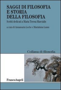 Saggi di filosofia e storia della filosofia. Scritti dedicati a Maria Teresa Marcialis - Librerie.coop