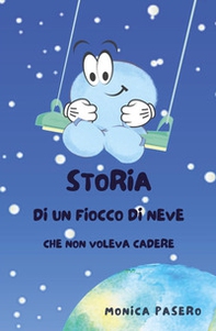 Storia di un fiocco di neve che non voleva cadere - Librerie.coop