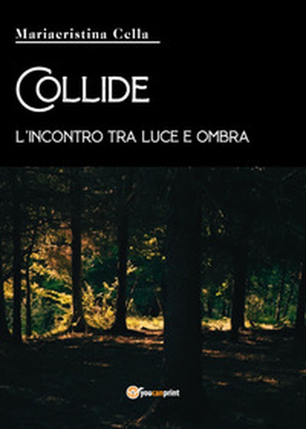 Collide, l'incontro tra luce e ombra - Librerie.coop Collide, l'incontro tra luce e ombra - Librerie.coop