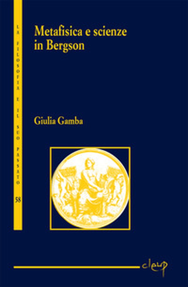 Metafisica e scienze nel pensiero di Bergson - Librerie.coop Metafisica e scienze nel pensiero di Bergson - Librerie.coop