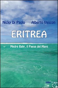 Eritrea. Medre Bahr, il paese del mare - Librerie.coop