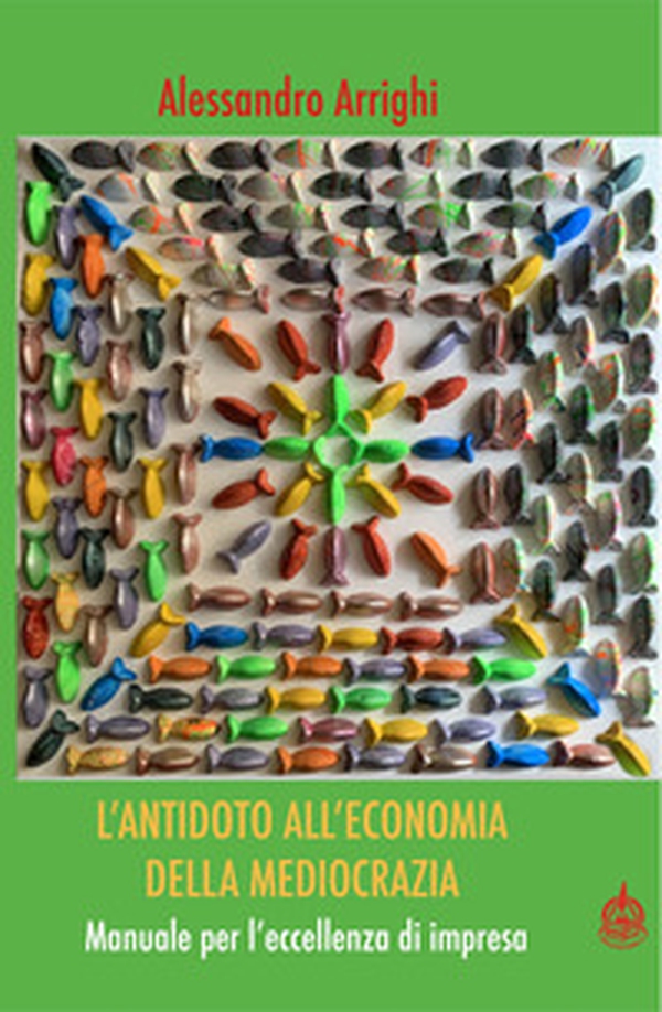 L'antidoto all'economia della meritocrazia. Manuale per l'eccellenza di impresa - Librerie.coop L'antidoto all'economia della meritocrazia. Manuale per l'eccellenza di impresa - Librerie.coop