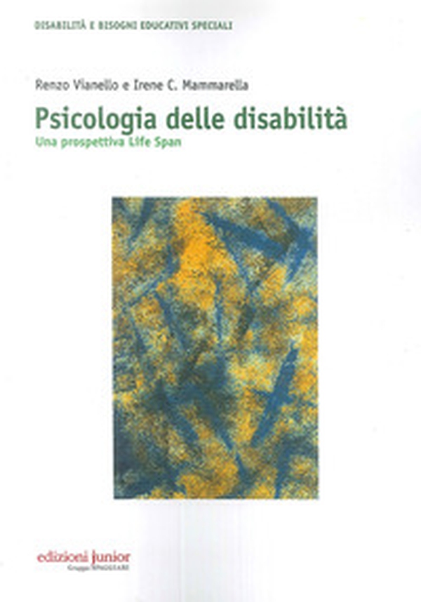 Psicologia delle disabilità. Una prospettiva life span - Librerie.coop Psicologia delle disabilità. Una prospettiva life span - Librerie.coop
