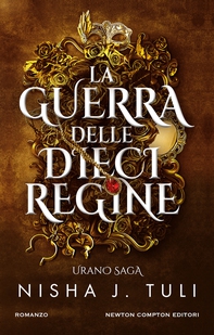 La guerra delle dieci regine. Urano Saga - Librerie.coop