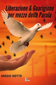 Liberazione & guarigione per mezzo della parola - Librerie.coop
