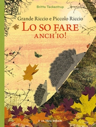 Grande riccio e piccolo riccio. Lo so fare anch'io! - Librerie.coop