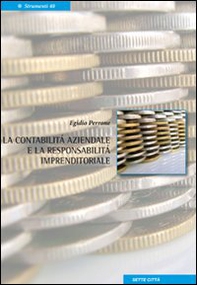 La contabilità aziendale e la responsabilità imprenditoriale - Librerie.coop