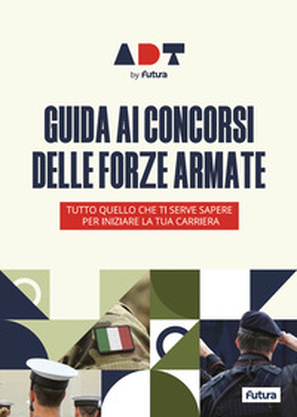 Accademia dei Test. Guida ai concorsi delle forze armate. Tutto quello che ti serve sapere per iniziare la tua carriera - Librerie.coop Accademia dei Test. Guida ai concorsi delle forze armate. Tutto quello che ti serve sapere per iniziare la tua carriera - Librerie.coop