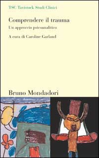 Comprendere il trauma. Un approccio psicoanalitico - Librerie.coop