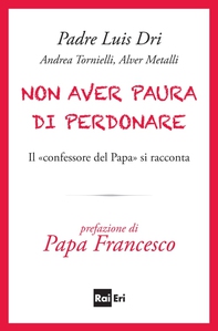 Non aver paura di perdonare - Librerie.coop Non aver paura di perdonare - Librerie.coop