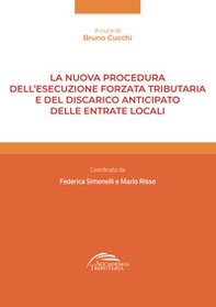La nuova procedura dell'esecuzione forzata tributaria e del discarico anticipato delle entrate locali - Librerie.coop