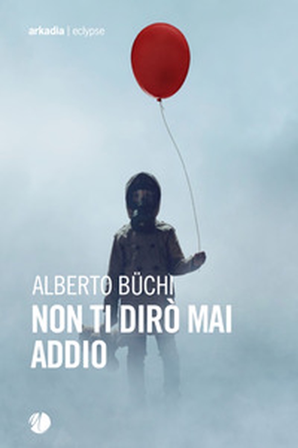 Non ti dirò mai addio - Librerie.coop Non ti dirò mai addio - Librerie.coop