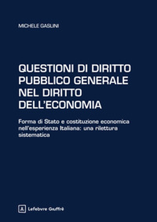 Questioni di diritto pubblico generale nel diritto dell'economia - Librerie.coop