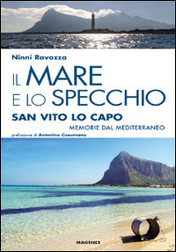 Il mare e lo specchio. San Vito lo Capo. Memorie dal Mediterraneo - Librerie.coop Il mare e lo specchio. San Vito lo Capo. Memorie dal Mediterraneo - Librerie.coop