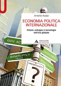 Economia politica internazionale. Potere, sviluppo e tecnologia nell'era globale - Librerie.coop Economia politica internazionale. Potere, sviluppo e tecnologia nell'era globale - Librerie.coop