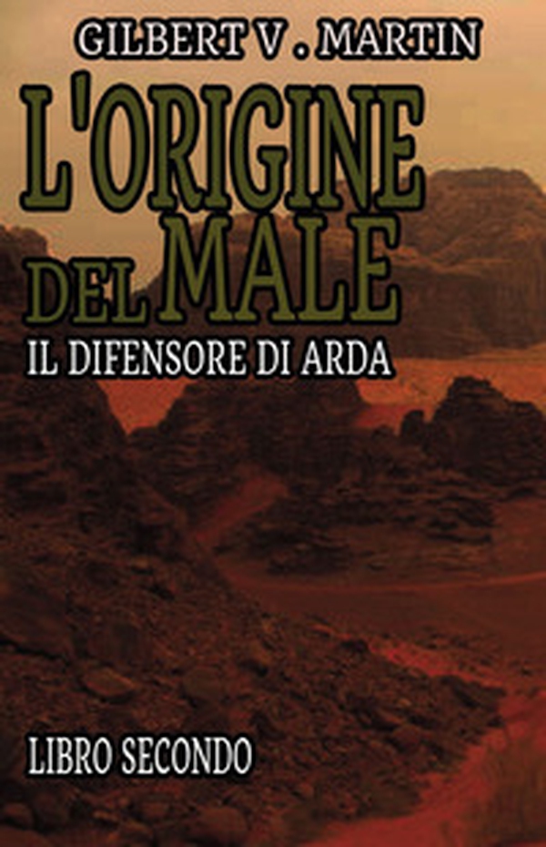 L'origine del male. Il difensore di Arda - Vol. 2 - Librerie.coop L'origine del male. Il difensore di Arda - Vol. 2 - Librerie.coop